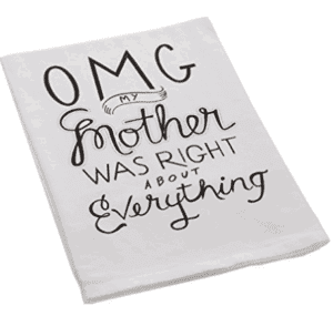 omg my mother was right towel