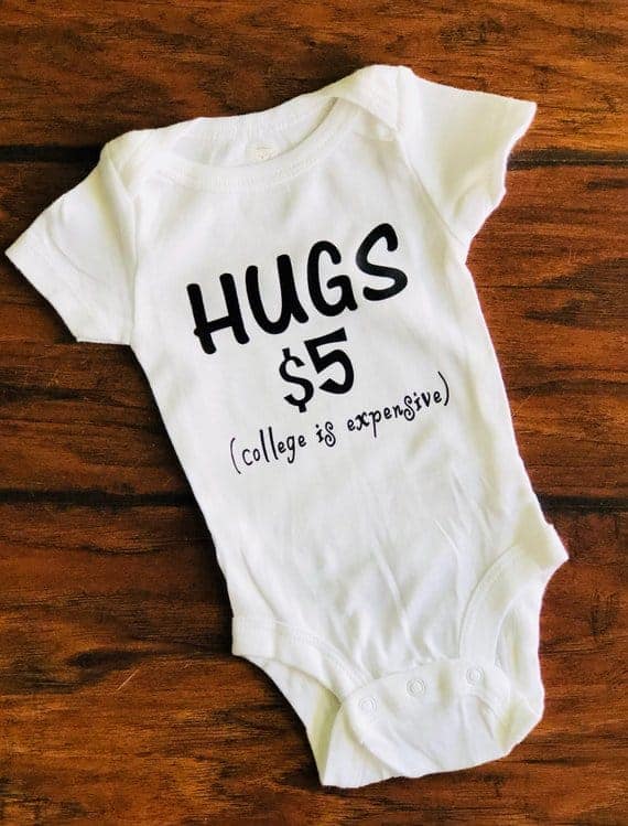 gender neutral onesie hugs $5 college is expensive