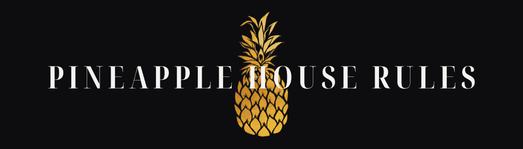 Pineapple House Rules